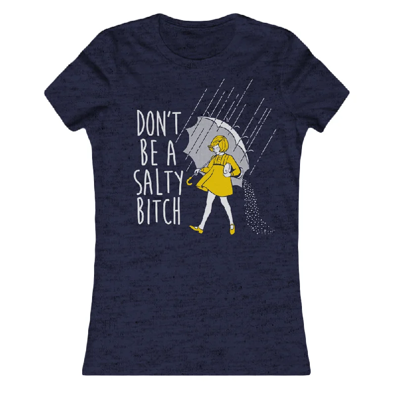 Don't Be a Salty Bitch Girls Shirt Relaxed Cotton Short Blouse